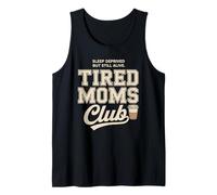 Tired Moms Club Sleep Deprived But Still Alive Mothers Débardeur
