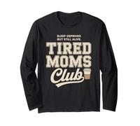 Tired Moms Club Sleep Deprived But Still Alive Mothers Manche Longue