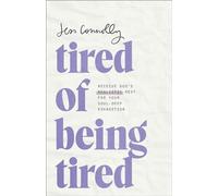 Tired of Being Tired by Jess Connolly Jess Connolly (Auteur)