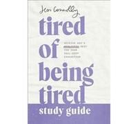 Tired of Being Tired Study Guide by Jess Connolly Jess Connolly (Auteur)
