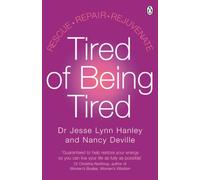 Tired of Being Tired: Understand the power of sleep and feel energised with this step-by-step guide
