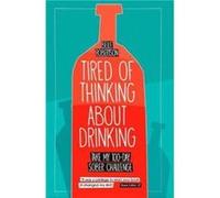 Tired of Thinking About Drinking by Belle Robertson Inconnu (Auteur)