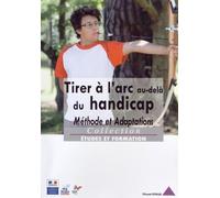 Tirer à l'arc au-delà du handicap : Méthode et adaptations