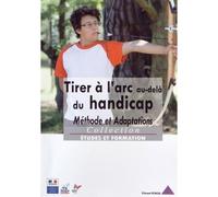 Tirer à l'arc au-delà du handicap Méthode et adaptations - Vincent Hybois - Institut National Du Sport Et De L'education Physique - broché - Guide