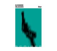 Tirer - Alexandre Valassidis - Scribes - broché - Roman