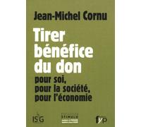 Tirer bénéfice du don: Pour soi, pour la société, pour l'économie