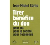Tirer Benefice du Don Quand le don devient plus efficace que l'échange - Jean-Michel Cornu - Fyp - broché - Etude