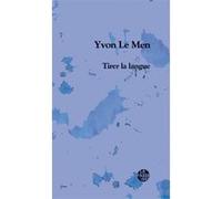 Tirer la langue d'yvon le men Yvon Le Men (Auteur)