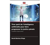 Tirer parti de l'intelligence artificielle pour faire progresser la justice pénale