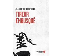 Tireur embusqué - Jean-Pierre Gorkynian - Mémoire d'encrier - broché - Roman
