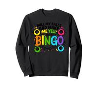 Tirez Mes balles et Faites-Moi Crier au Bingo Sweatshirt