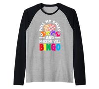 Tirez sur Mes balles et Faites-Moi Crier « Bingo » Manche Raglan
