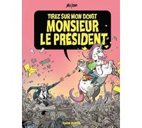 Tirez sur mon doigt, monsieur le président !