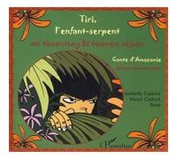 Isabelle Cadoré – Tiri, l'enfant-serpent : Conte d'Amazonie – À partir de 6 ans – Broché