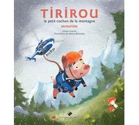 Tirirou Le petit cochon de la montagne secouriste - Gérard Guerrier - Du Mont-Blanc - cartonné - Album jeunesse