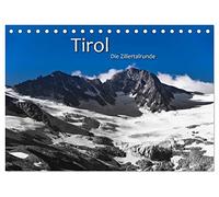 TIROL - Die Zillertalrunde (Tischkalender 2026 DIN A5 quer), CALVENDO Monatskalender: Vom Schlegeisspeicher bis zum Großen Löffler