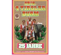 Tiroler Buam,Orig.4 - 25 Jahre