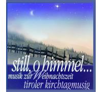 Tiroler Kirchtagmusig - Still,O Himmel