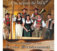 Tiroler Wirtshausmusi - Uns Gehört die Welt