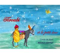 Nicole Coppey – Tiroubi et le petit âne – Conte de Noël – Cartonné