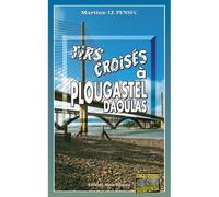 Tirs croisés à Plougastel-Daoulas - Martine Le Pensec - Alain Bargain Eds - Poche - Roman