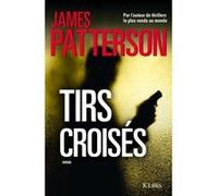 Tirs croisés James Patterson (Auteur)