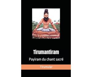 Tirumantiram: Payiram du chant sacré