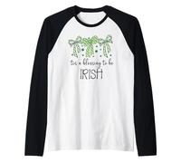 Tis a Blessing to be Irish Blessings St Patricks Lucky Women Manche Raglan