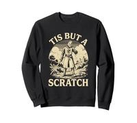 Tis But A Scratch - Humour médiéval Renaissance Faire Knight Sweatshirt
