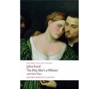 Tis Pity Shes a Whore and Other Plays by John Ford Paperback Book John Ford (Auteur)