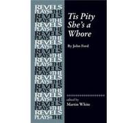 Tis Pity Shes a Whore - Manchester University Press - Manchester University Press - Livre en Anglais - Hardback Manchester University PressManchester University Press (Auteur)