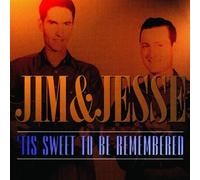 Tis Sweet to Be Remembered by Jim & Jesse