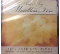 Tis Sweet to Sing the Matchless Love: Early American Hymns
