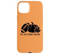 Tis The Damn Season Football Fall Touchdown Game Day Sports Coque pour iPhone 15 Plus