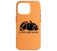 Tis The Damn Season Football Fall Touchdown Game Day Sports Coque pour iPhone 16 Pro