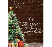 Tis The Season To Be Married Guest Book: With Gift Log And Thank You Tracker - Rustic Chic Edition