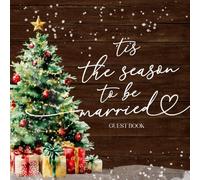 Tis The Season To Be Married Guest Book: With Gift Log And Thank You Tracker - Rustic Chic Edition