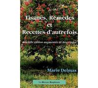 Tisanes. Remèdes et Recettes d'autrefois - Marie Delmas - Le Mercure Dauphinois - broché - Guide