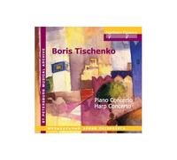 Boris Tichtchenko : Concertos pour Piano et pour Harpe. Tichtchenko, Donskaya, Serov.