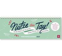 Tischkalender 2027 quer: Nutze den Tag! Es sei denn, er ist blöd, dann nutze den nächsten: Schreibtischplaner, Wochenplaner mit Spiralbindung mit humorvollen Sprüchen