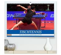 Tischtennis - Der am schnellsten gespielte Sport der Welt (hochwertiger Premium Wandkalender 2026 DIN A2 quer), Kunstdruck in Hochglanz: Rasanz, ... Kampf - dieser Sport bietet alles!