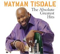 Tisdale Wayman/The Absolute Greatest
