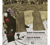 Tishchenko, Boris : L’oeuvre Complète pour Violon