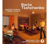Tishchenko, Boris : Quatuors N°1 et 5, Quintette avec Piano