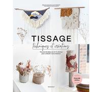Tissage, techniques et créations Plus de 25 idées de DIY à réaliser pour embellir votre intérieur - Julie Robert - Marabout - broché - Guide