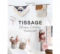 Tissage, techniques et créations Plus de 25 idées de DIY à réaliser pour embellir votre intérieur - Julie Robert - Marabout - broché - Guide
