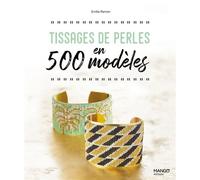 Tissages de perles en 500 modèles - Emilie Ramon - Mango - relié - Beau livre