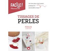 Tissages de perles - un livre pour tout savoir, pratique et accessible à tous