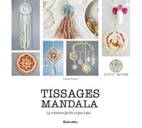 Tissages Mandala - 14 Créations Faciles En Pas À Pas