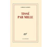 Tissé par mille - Camille Laurens - Gallimard - broché - Roman